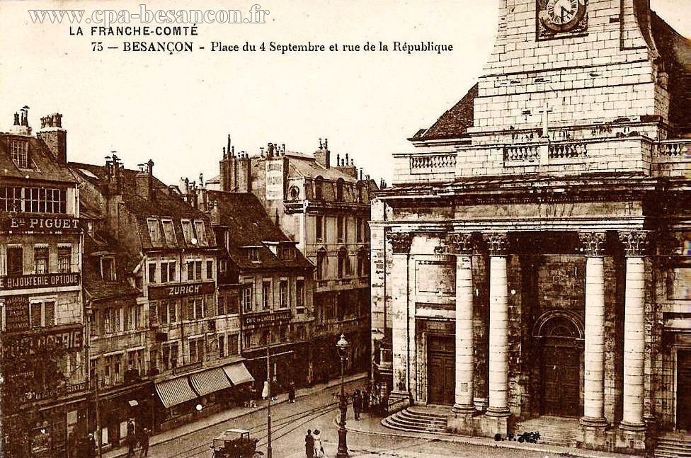 LA FRANCHE-COMTÉ - 75 - BESANÇON - Place du 4 Septembre et rue de la République